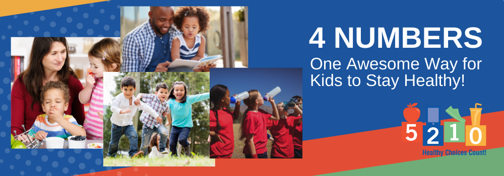 5-2-1-0 healthy choices count graphic with four photos of kids playing, drinking water, eating veggies with parent reading to kid