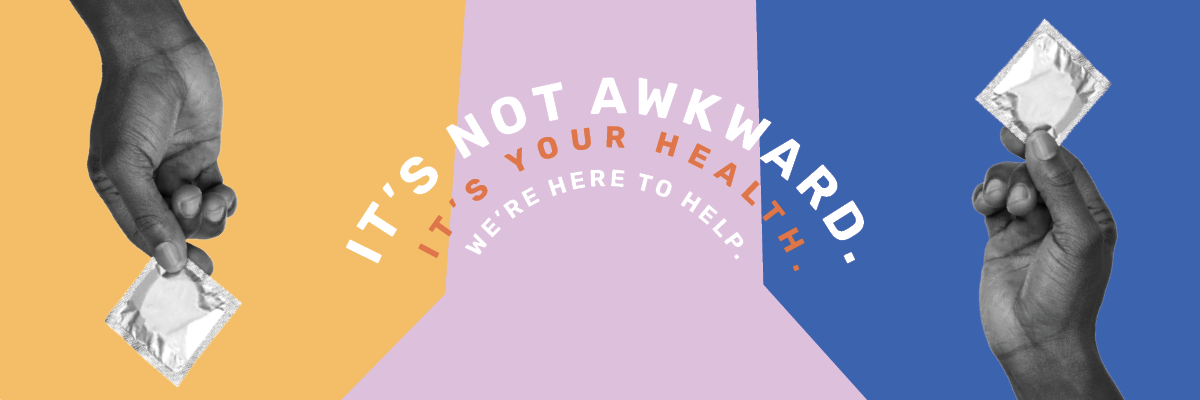 It’s not awkward - it's your health banner with hand holding birth control banner
